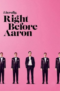 Literally Right Before Aaron